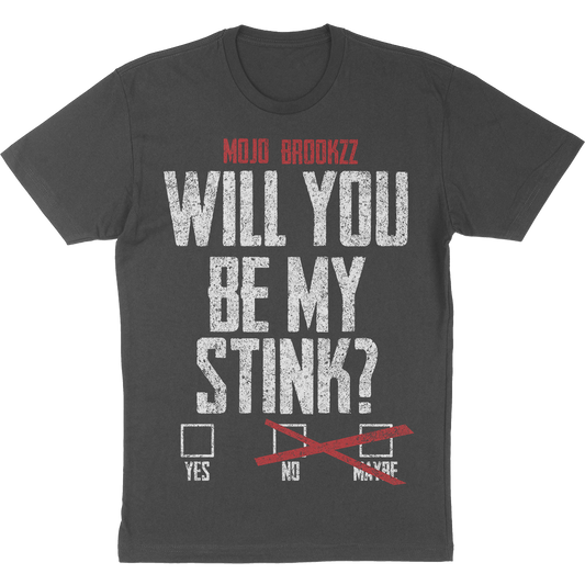 Will You Be My Stink? T-Shirt